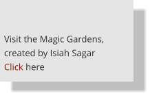 Visit the Magic Gardens, created by Isiah Sagar Click here